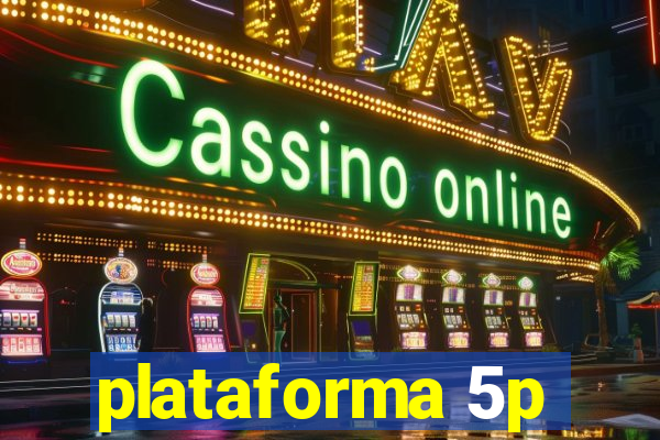 plataforma 5p